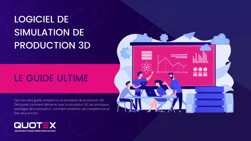 Logiciel de simulation de production 3D : le guide ultime